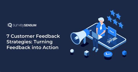 7 strategies to turn customer feedback into action