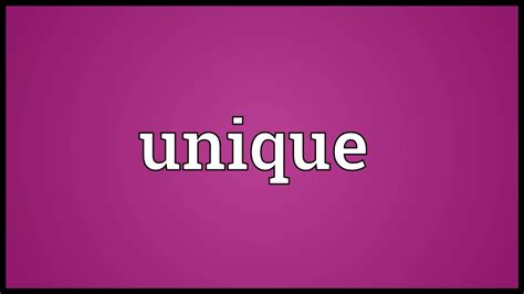 Unique