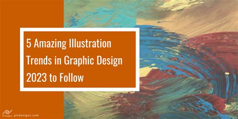 5 Amazing Illustration Trends in Graphic Design 2023 to Follow - PIT ...