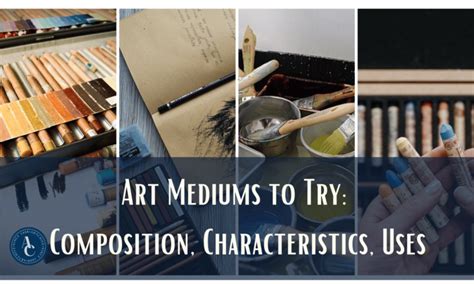 38 Art Mediums to Try: Composition, Characteristics, Uses – Artchive
