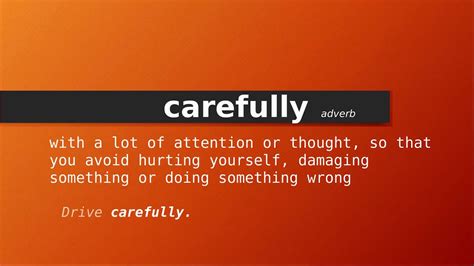 carefully , Meaning of carefully , Definition of carefully ...