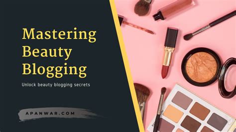 Mastering Beauty Blogging: Must-Haves and Rare Details