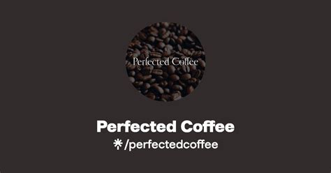 Perfected Coffee | Linktree
