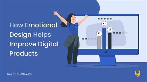 How Emotional Design Helps Improve Digital Products - Yuj Designs