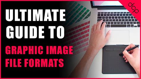 Ultimate guide to graphic image file formats - DCP