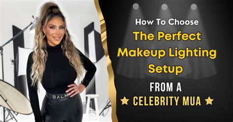 How To Choose The Perfect Makeup Lighting Setup