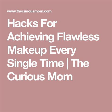 Hacks For Achieving Flawless Makeup Every Single Time | The Curious Mom ...