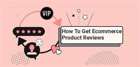 Ecommerce Product Reviews: Benefits And How To Get Them