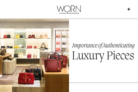 Importance of Authenticating Luxury Pieces