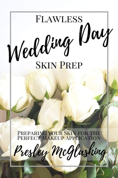 Flawless Wedding Day Skin Prep | with Presley McGlashing - Green-Eyed ...
