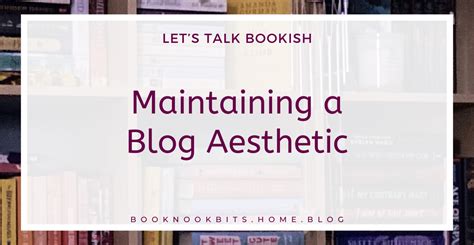 Let’s Talk Bookish: Maintaining a Blog Aesthetic – Book Nook Bits