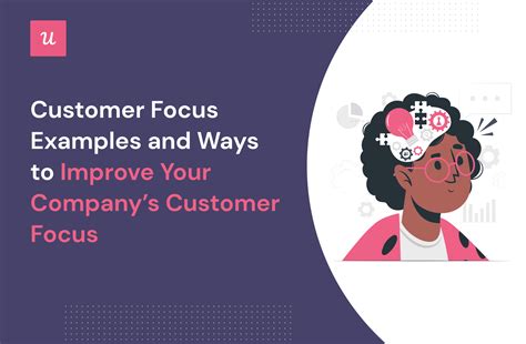 Customer Focus Examples and Ways to Improve Your Company’s Customer Focus