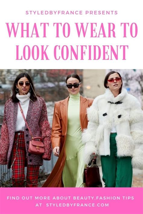 WHAT TO WEAR TO LOOK CONFIDENT - Styled By France
