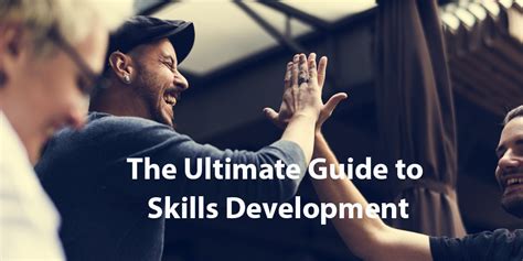 The Ultimate Guide to Skills Development