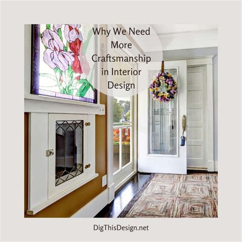 Interior Design - The Importance of Craftsmanship - Dig This Design