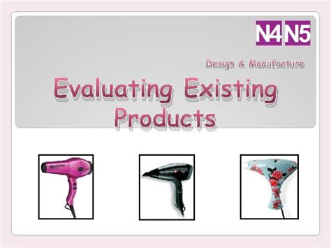 Design Manufacture Evaluating Existing Products Why do we